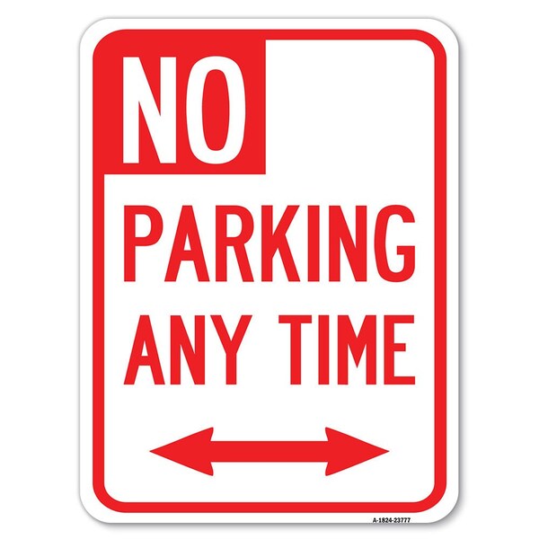 Signmission No Parking Anytime W/ Bidirectional Arrow Alum Rust Proof Parking Sign, 18" x 24", A-1824-23777 A-1824-23777 - main